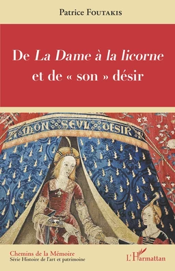 De <em>La Dame à la licorne </em>et de "son" désir