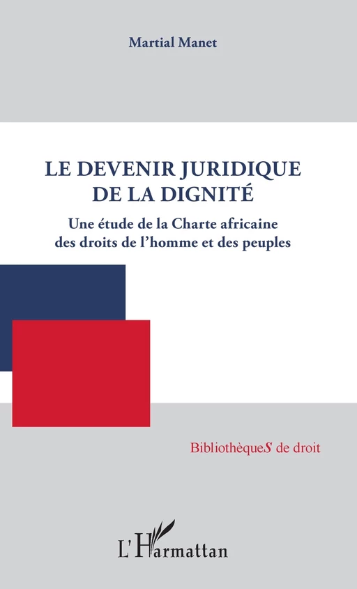 Le devenir juridique de la dignité - Martial Manet - Editions L'Harmattan