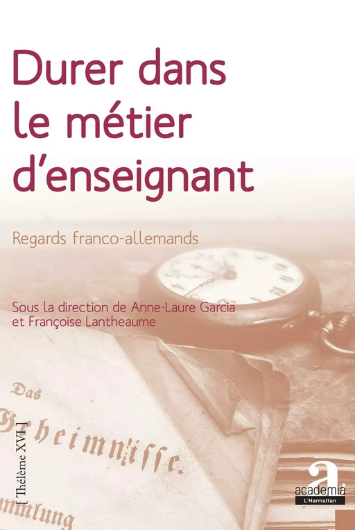 Durer dans le métier d'enseignant - Anne-Laure Garcia, Françoise Lantheaume - Academia