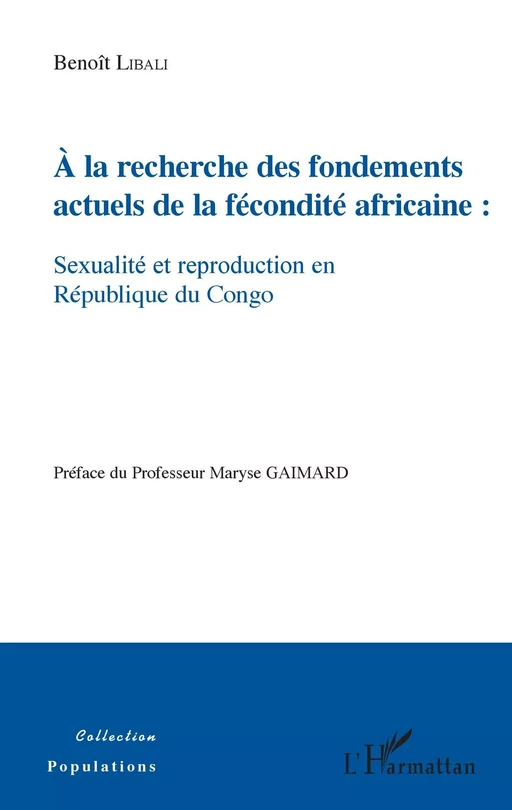 A la recherche des fondements actuels de la fécondité africaine : sexualité et reproduction en République du Congo - Benoît Libali - Editions L'Harmattan