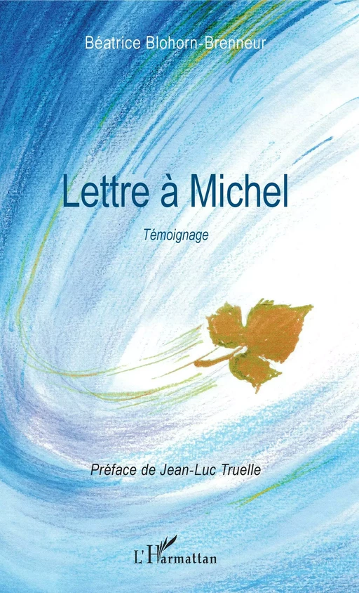 Lettre à Michel - Béatrice Blohorn-Brenneur - Editions L'Harmattan