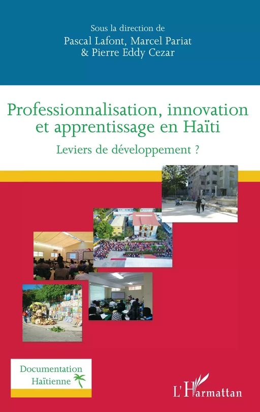 Professionnalisation, innovation et apprentissage en Haïti - Pascal Lafont, Marcel Pariat, Pierre Eddy Cezar - Editions L'Harmattan