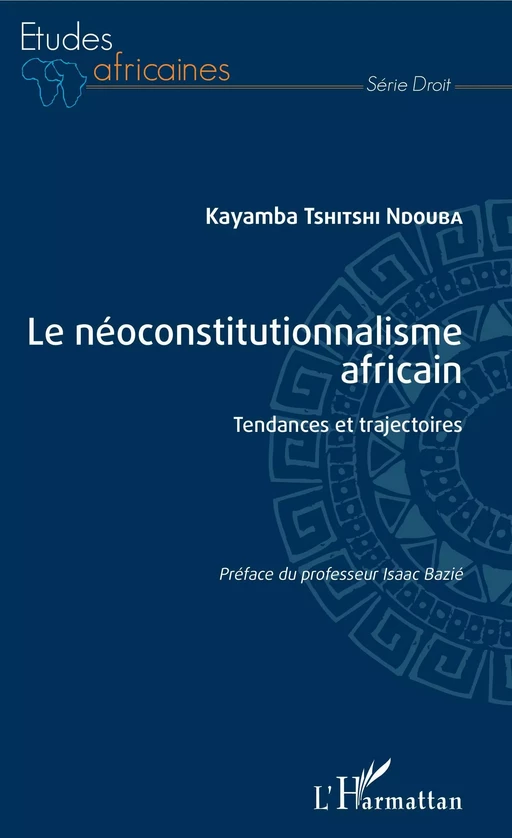 Le néoconstitutionnalisme africain - Kayamba Tshitshi Ndouba - Editions L'Harmattan