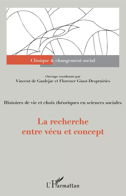 La recherche entre vécu et concept - Florence Giust-Desprairies, Vincent de Gaulejac - Editions L'Harmattan