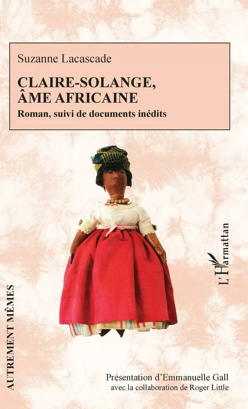 Claire-Solange, âme africaine - Emmanuelle Gall, Roger Little - Editions L'Harmattan