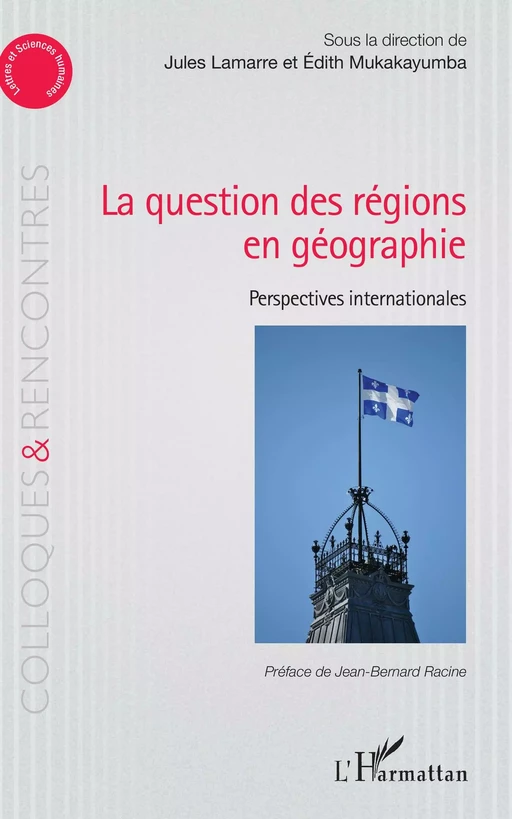 La question des régions én géographie - Jules Lamarre, Edith Mukakayumba - Editions L'Harmattan