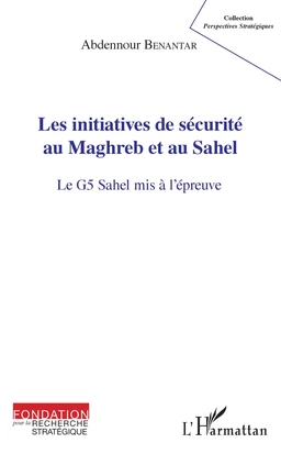 Les initiatives de sécurité au Maghreb et au Sahel