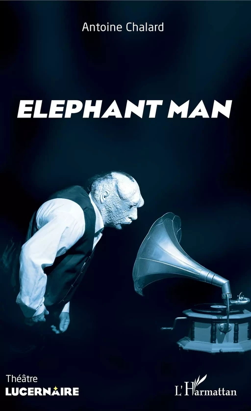 Elephant man - Antoine Chalard - Editions L'Harmattan