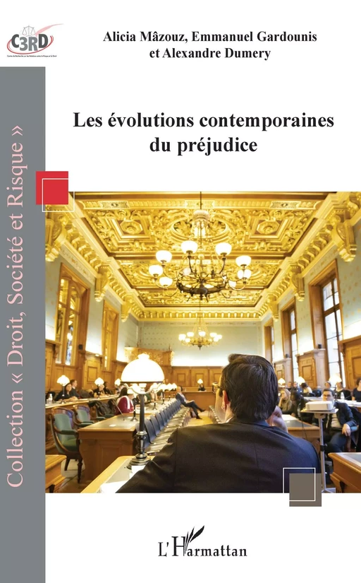 Les évolutions contemporaines du préjudice - Alicia Mâzouz, Emmanuel Gardounis, Alexandre Dumery - Editions L'Harmattan