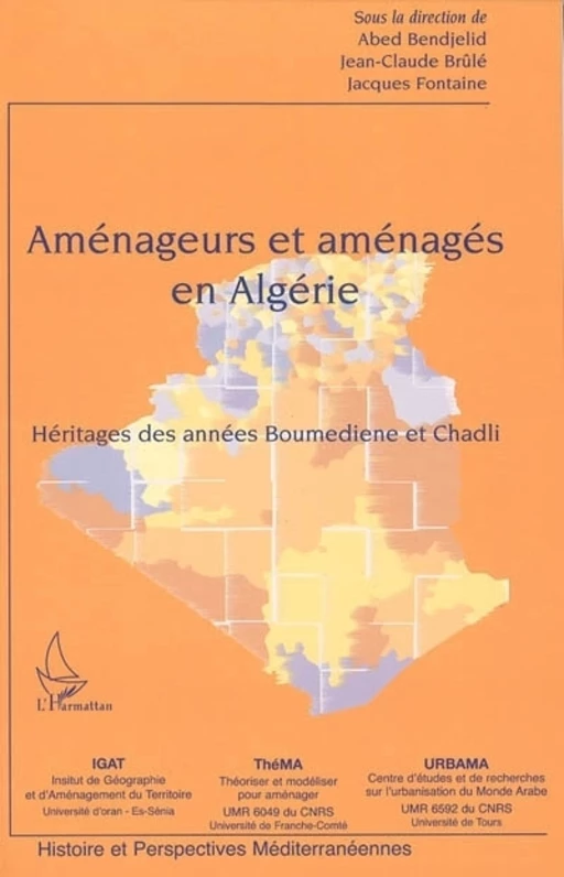 Aménageurs et aménagés en Algérie - Jacques Fontaine, Jean-Claude Brûlé, Abed Bendjelid - Editions L'Harmattan