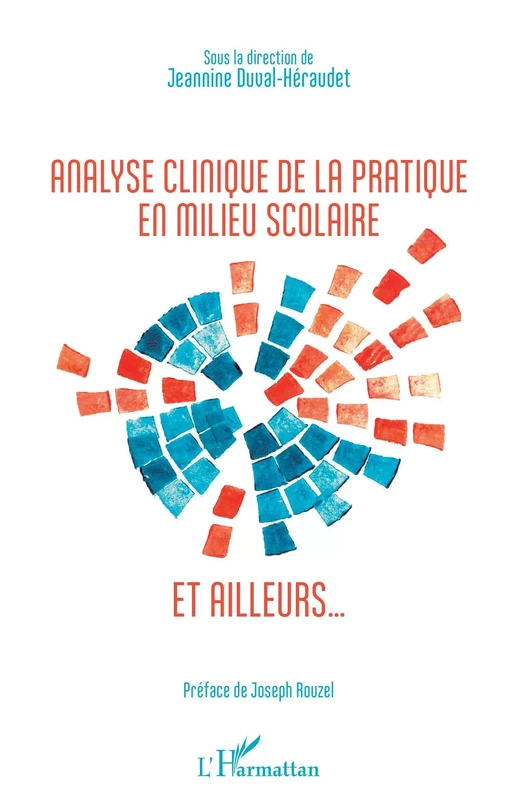 Analyse clinique de la pratique en milieu scolaire et ailleurs... - Jeannine Duval-Héraudet - Editions L'Harmattan