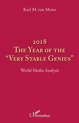 2018 The year of the "very stable genius"