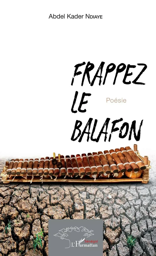 Frappez le balafon - Abdel Kader Ndiaye - Editions L'Harmattan