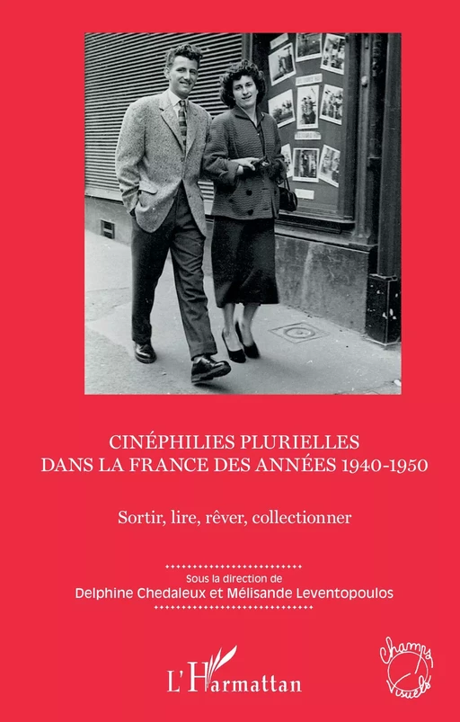 Cinéphilies plurielles dans la France des années 1940-1950 - Delphine Chedaleux, Melisande Leventopoulos - Editions L'Harmattan