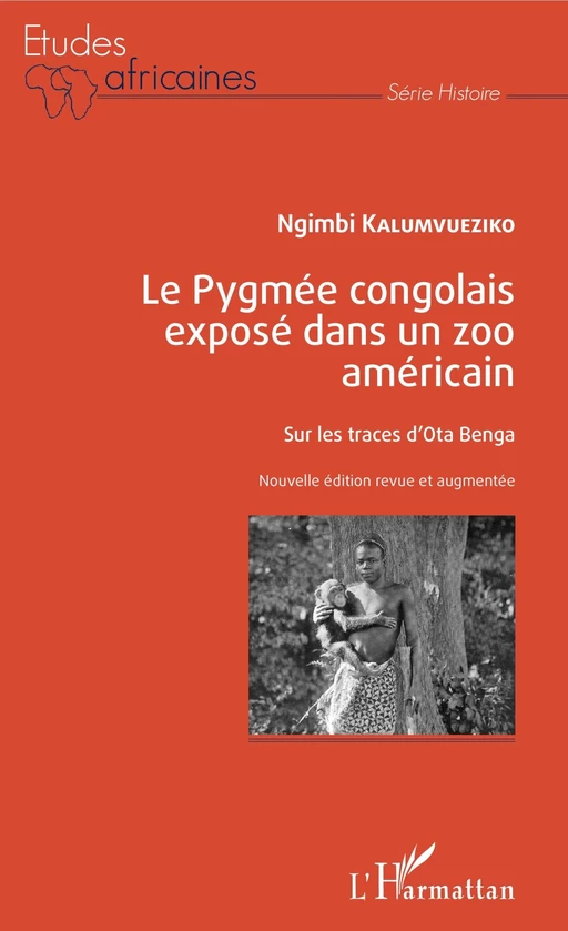 Le Pygmée congolais exposé dans un zoo américain - Ngimbi Kalumvueziko - Editions L'Harmattan