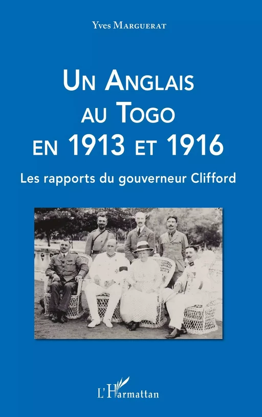 Un Anglais au Togo en 1913 et 1916 - Yves Marguerat - Editions L'Harmattan