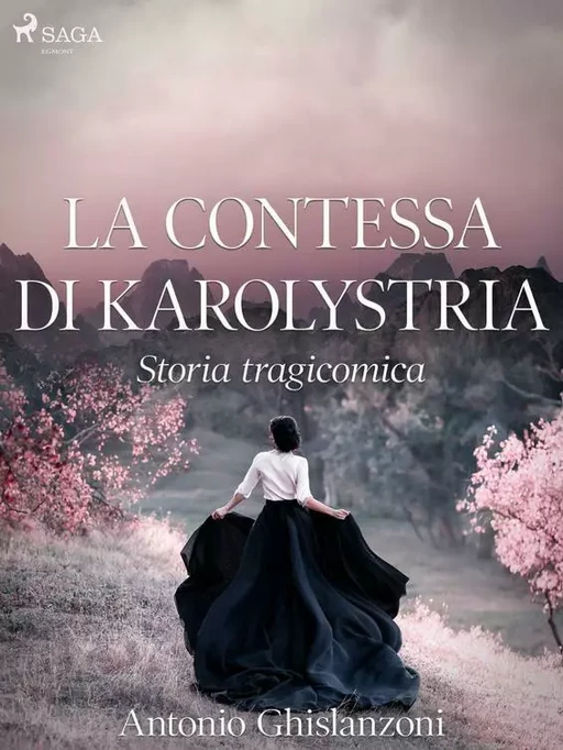 La contessa di Karolystria - Storia tragicomica - Antonio Ghislanzoni - Saga Egmont International