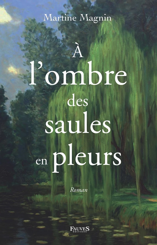 À l'ombre des saules en pleurs - Martine Magnin - Fauves editions