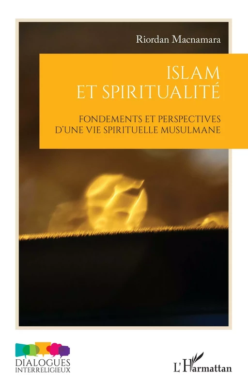 Islam et spiritualité - Riordan Macnamara - Editions L'Harmattan