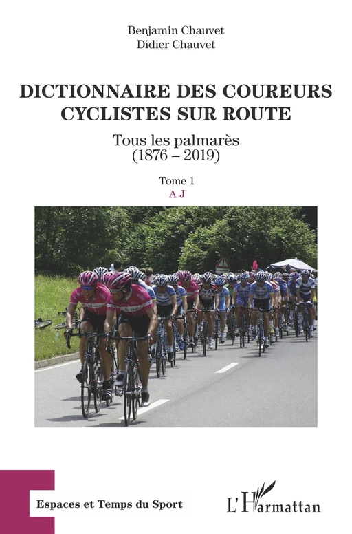 Dictionnaire des coureurs cyclistes sur route - Benjamin Chauvet, Didier Chauvet - Editions L'Harmattan