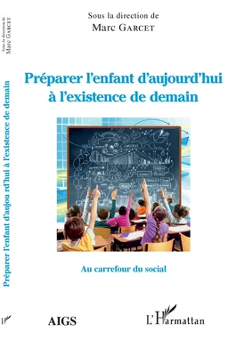 Préparer l'enfant d'aujourd'hui à l'existence de demain