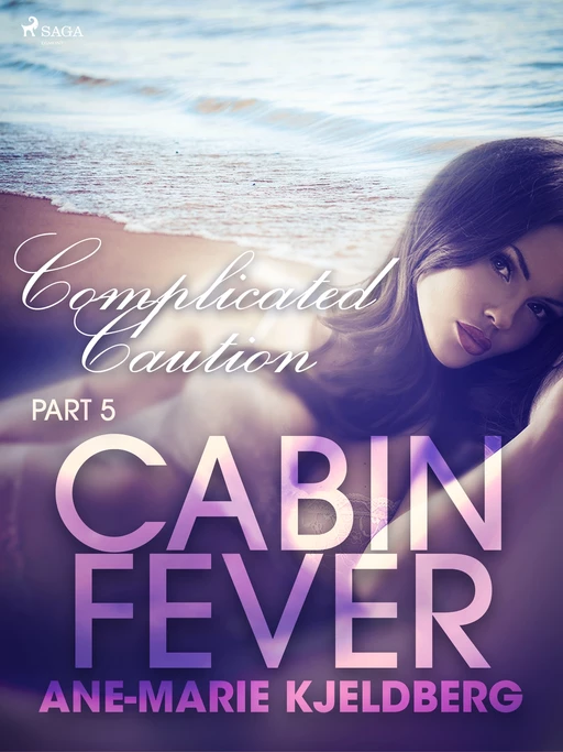 Cabin Fever 5: Complicated Caution - Ane-Marie Kjeldberg - Saga Egmont International