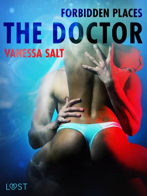 Forbidden Places: The Doctor - erotic short story - Vanessa Salt - Saga Egmont International