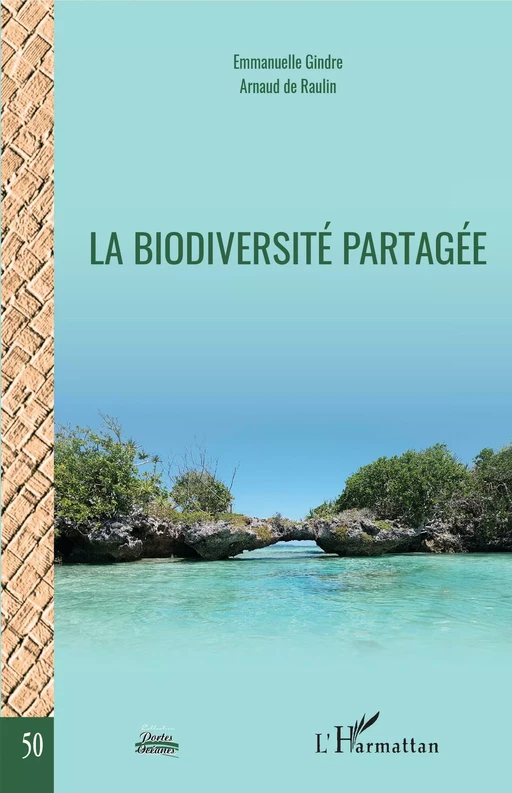 La biodiversité partagée - Emmanuelle Gindre, Arnaud De Raulin - Editions L'Harmattan