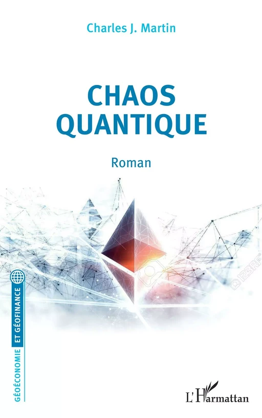 Chaos quantique. Roman - Charles J. Martin - Editions L'Harmattan