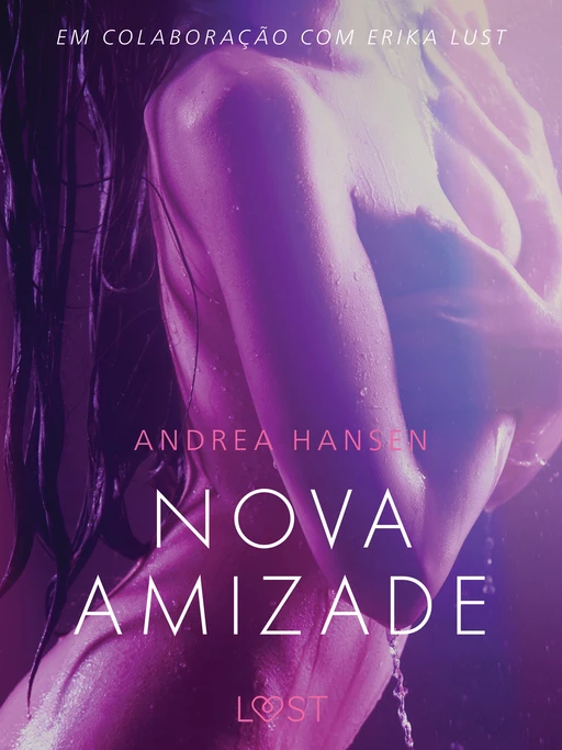 Nova Amizade - Um conto erótico - Andrea Hansen - Saga Egmont International