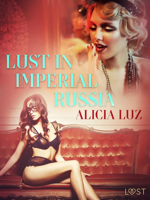 Lust in Imperial Russia - Erotic Short Story - Alicia Luz - Saga Egmont International