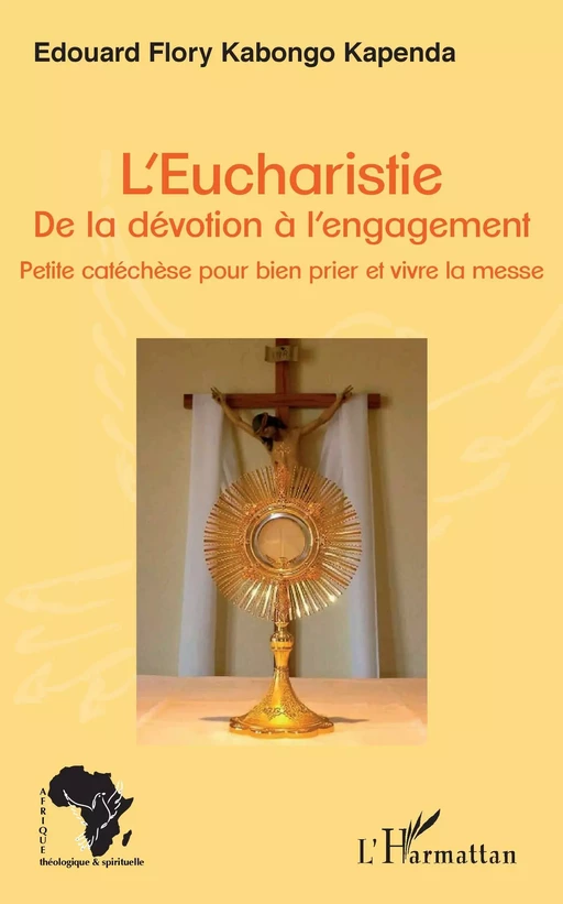 L'Eucharistie. De la dévotion à l'engagement - Edouard Flory Kabongo - Editions L'Harmattan