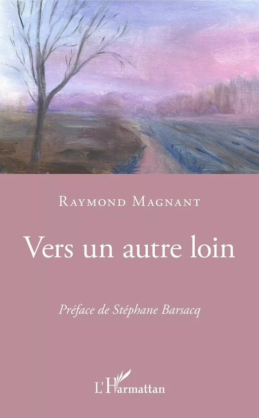 Vers un autre loin - Raymond Magnant - Editions L'Harmattan