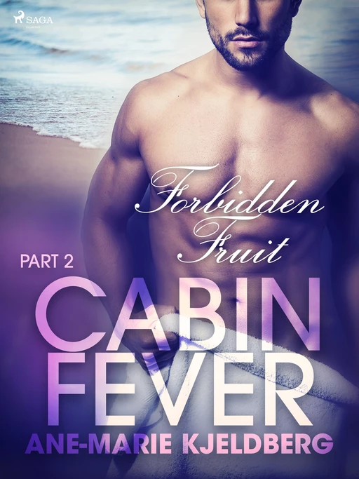 Cabin Fever 2: Forbidden Fruit - Ane-Marie Kjeldberg - Saga Egmont International