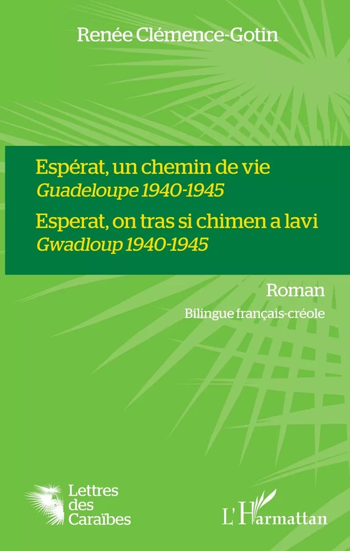 Espérat, un chemin de vie Guadeloupe 1940-1945 - Renée Clemence-Gotin - Editions L'Harmattan