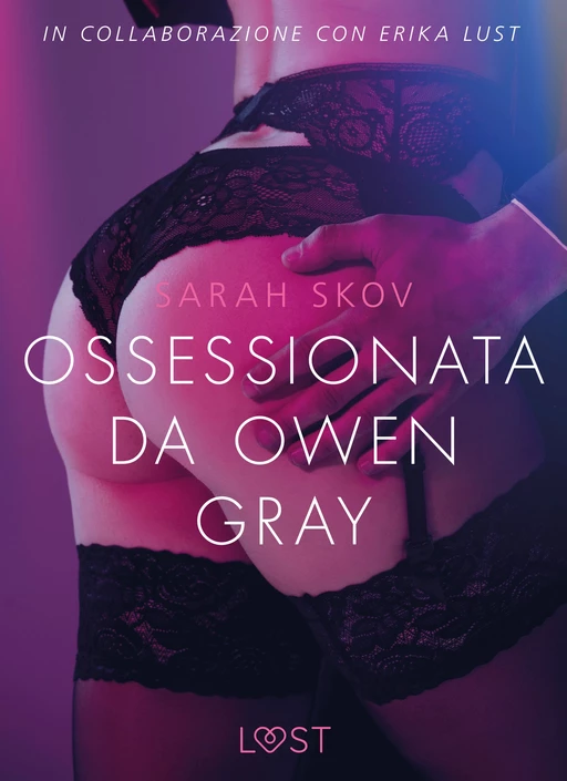 Ossessionata da Owen Gray - Letteratura erotica - Sarah Skov - Saga Egmont International