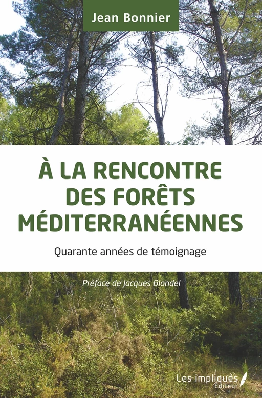 A la rencontre des forêts méditerranéennes - Jean Bonnier - Les Impliqués