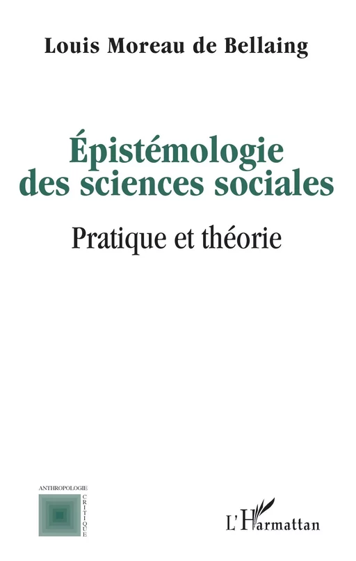 Epistémologie des sciences sociales - Louis Moreau de Bellaing - Editions L'Harmattan