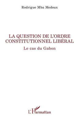 La question de l'ordre constitutionnel libéral