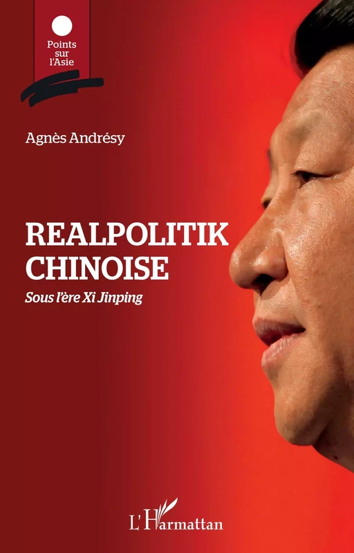 Realpolitik chinoise - Agnes Esnault - Editions L'Harmattan