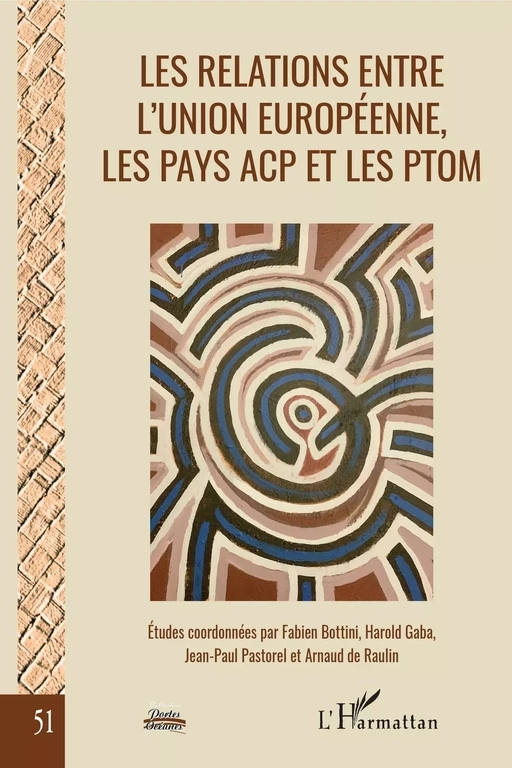 Les relations entre l'Union européenne, les pays ACP et les PTOM - Fabien Bottini, Harold Gaba, Jean-Paul Pastorel, Arnaud De Raulin - Editions L'Harmattan