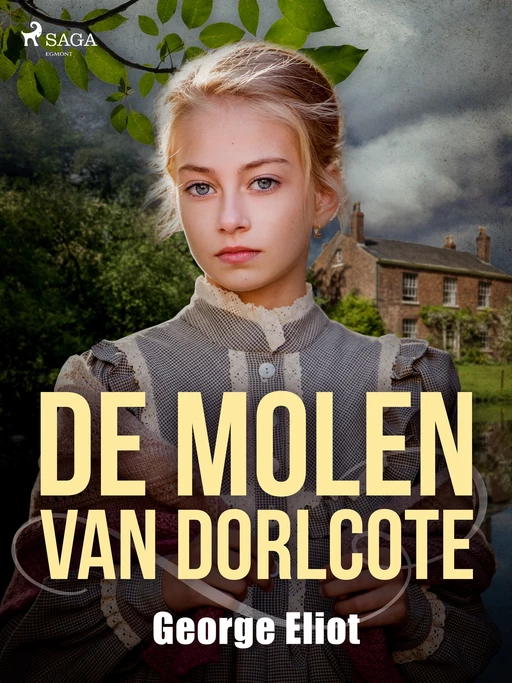 De molen van Dorlcote - George Eliot - Saga Egmont International