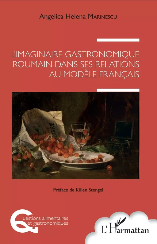 L'imaginaire gastronomique roumain dans ses relations au modèle français - Angelica Hélèna MARINESCU - Editions L'Harmattan