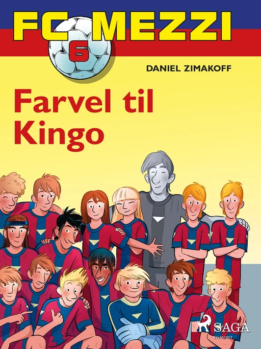 FC Mezzi 6 - Farvel til Kingo - Daniel Zimakoff - Saga Egmont International