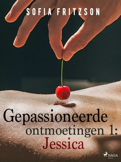 Gepassioneerde ontmoetingen 1: Jessica - Sofia Fritzson - Saga Egmont International