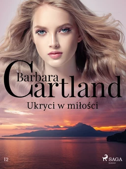 Ukryci w miłości - Ponadczasowe historie miłosne Barbary Cartland