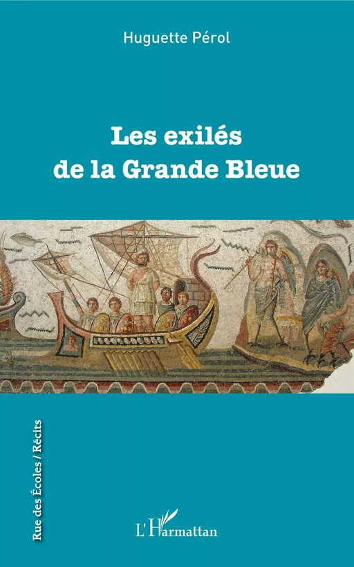 Les exilés de la Grande Bleue - Huguette Pérol - Editions L'Harmattan