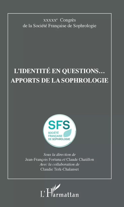 L'identité en questions... apports de la sophrologie - Jean-François Fortuna, Claude Chatillon, Claudie Terk-Chalanset - Editions L'Harmattan