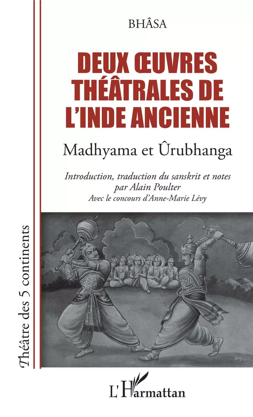 Deux oeuvres théâtrales de l'Inde ancienne - Alain Poulter - Editions L'Harmattan