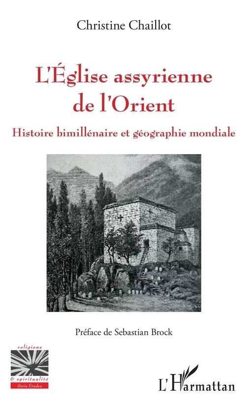 L'Église assyrienne de l'Orient - Christine Chaillot - Editions L'Harmattan